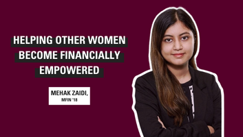 Photo of Mehak Zaidi, MFin '18, with caption Helping Other Women Become Financially Empowered