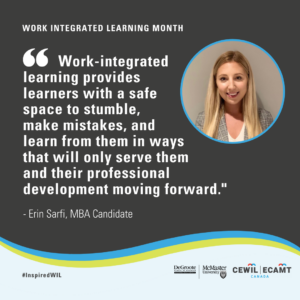 Photo of MBA Candidate Erin Sarfi smiling with quote " Work-integrated learning provides learners with a safe space to stumble, make mistakes, and learn from them in ways that will only serve them and their professional development moving forward."