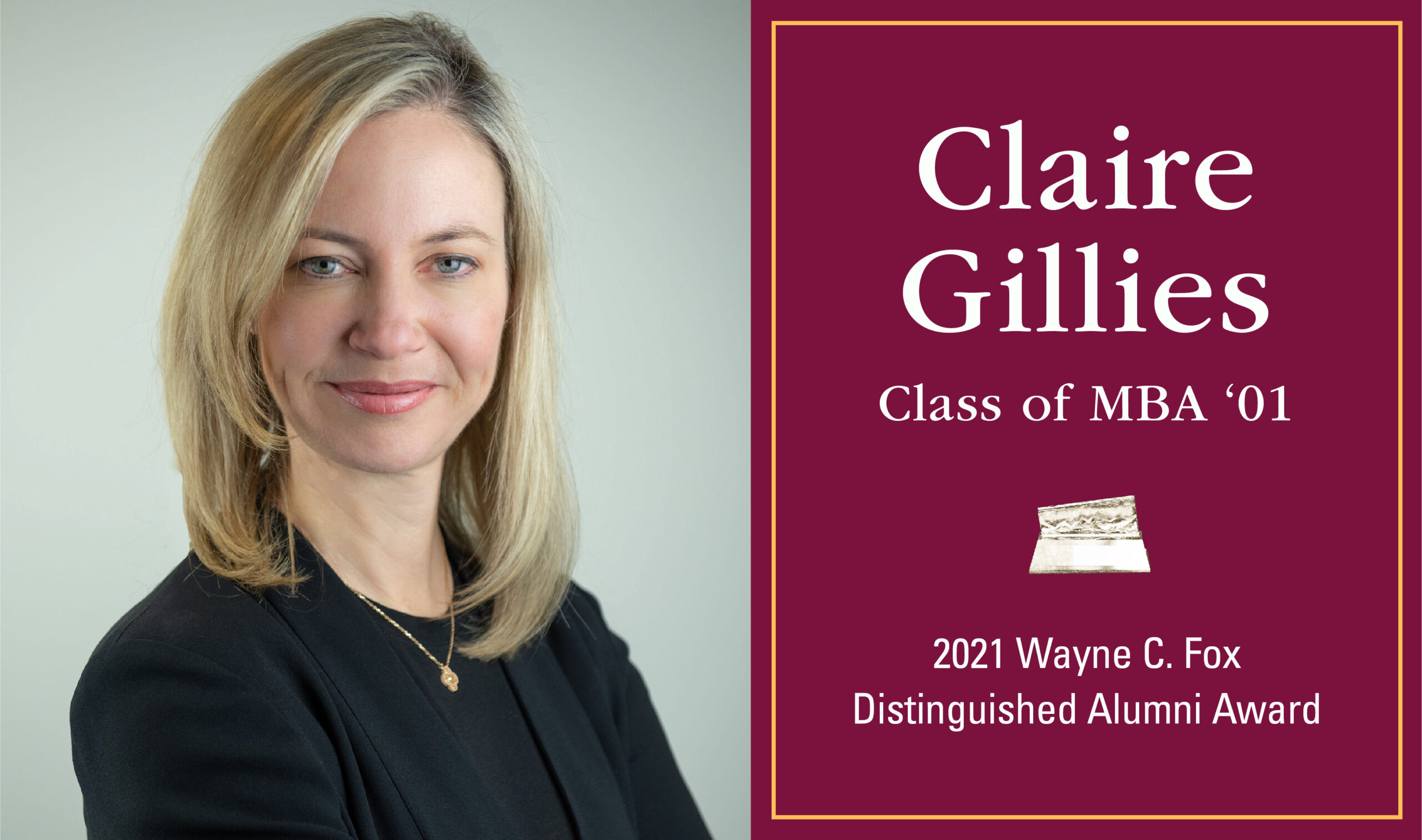 Photo of DeGroote School of Business alumna Claire Gillies looking forward with a grey background. Includes text Claire Gillies, Class of MBA '01, 2021 Wayne C. Fox Distinguished Alumni Award