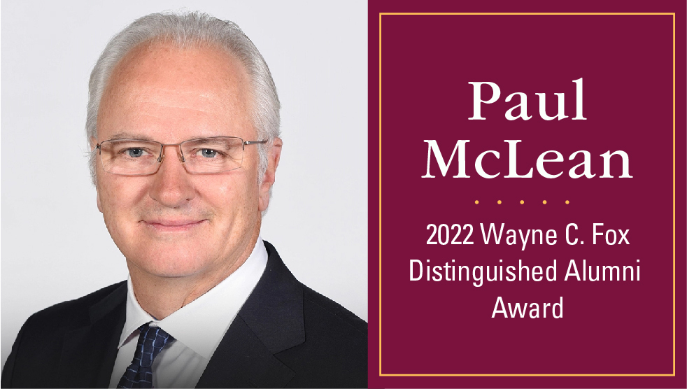 Photo of DeGroote School of Business alumnus Paul McLean looking forward with a grey background and text that reads "Paul McLean, Class of MBA '81, 2022 Wayne C. Fox Distinguished Alumni Award"