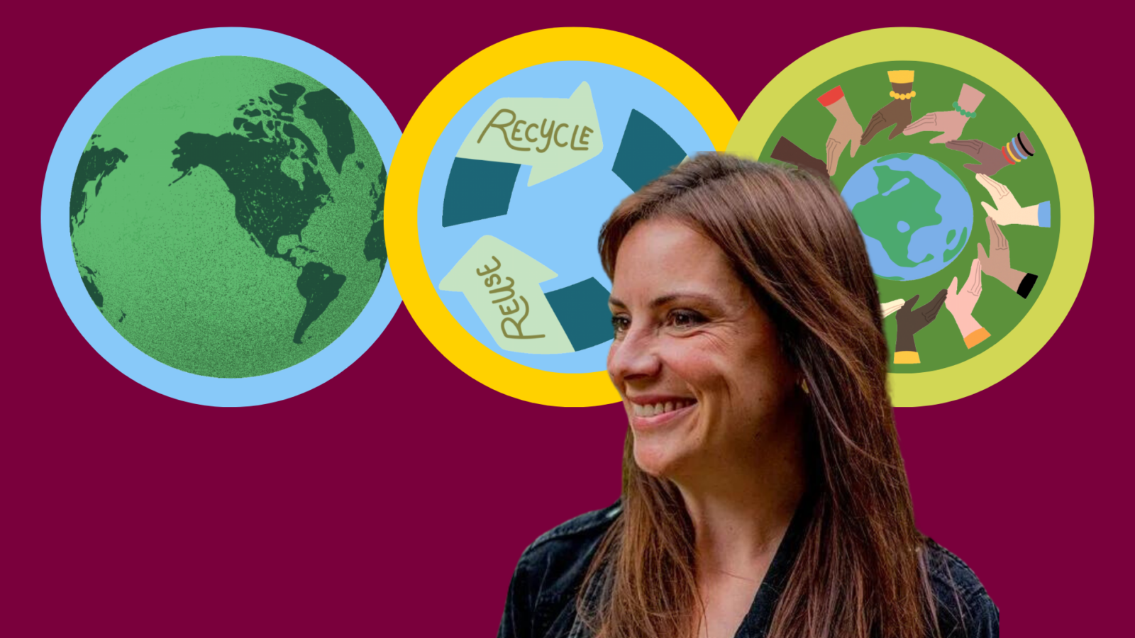 Lindsay Hampson, EMBA '22, smiling, on a maroon background with three circle depicting a green globe, symbols for reduce, reuse, recycle, and hands surrounding a globe.